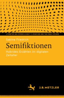 Zum Artikel "Frisch publiziert: „Semifiktionen: Hybrides Erzählen im digitalen Zeitalter“"